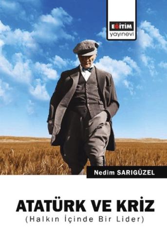 Atatürk ve Kriz Nedim Sarıgüzel