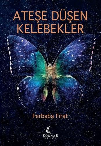 Ateşe Düşen Kelebekler Ferbaba Fırat