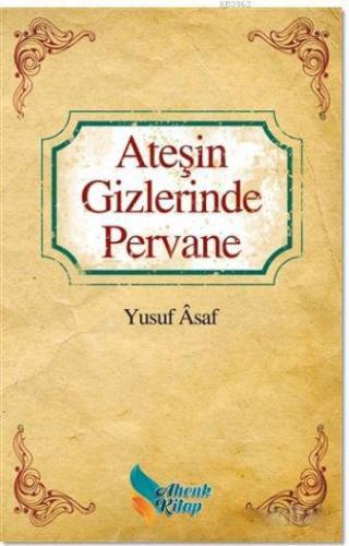 Ateşin Gizlerinde Pervane Yusuf Asaf