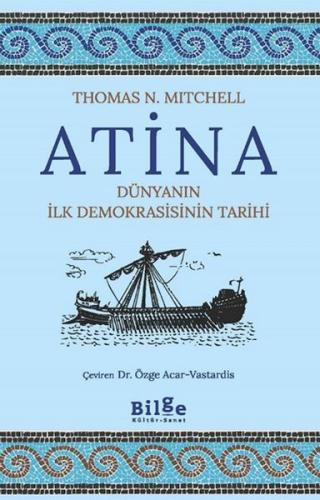 Atina-Dünyanın İlk Demokrasisinin Tarihi Thomas N. Mitchell