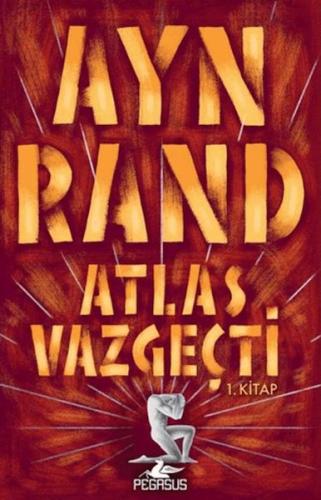 Atlas Vazgeçti 1 Ayn Rand