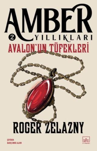 Avalon’un Tüfekleri - Amber Yıllıkları 2 Roger Zelazny