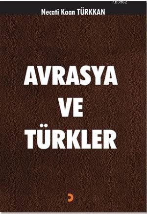 Avrasya ve Türkler Necati Kaan Türkkan