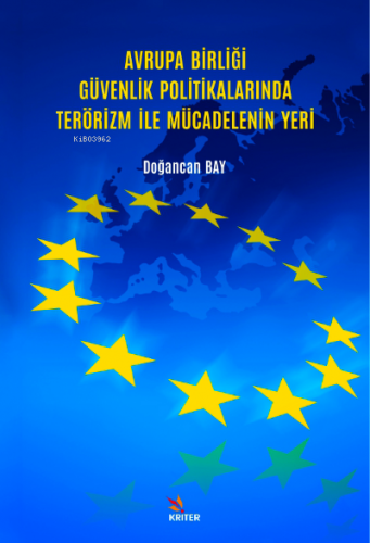 Avrupa Birliği Güvenlik Politikalarında Terörizm İle Mücadelenin Yeri 