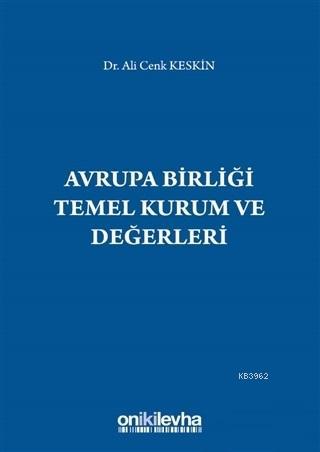 Avrupa Birliği Temel Kurum ve Değerleri Ali Cenk Keskin