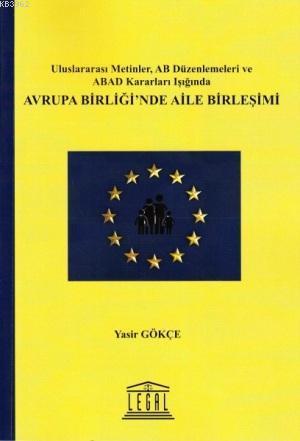 Avrupa Birliği'nde Aile Birleşimi Yasir Gökçe