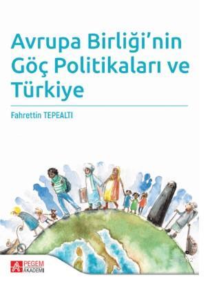 Avrupa Birliği'nin Göç Politikaları ve Türkiye Fahrettin Tepealtı