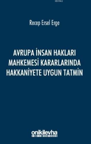 Avrupa İnsan Hakları Mahkemesi Kararlarında Hakkaniyete Uygun Tatmin R