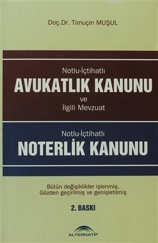 Avukatlık Kanunu - Noterlik Kanunu Timuçin Muşul