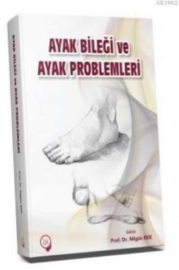 Ayak Bileği ve Ayak Problemleri Nilgün Bek