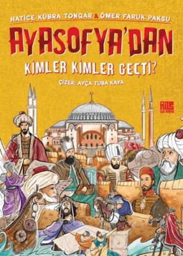 Ayasofya’dan Kimler Kimler Geçti? Hatice Kübra Tongar