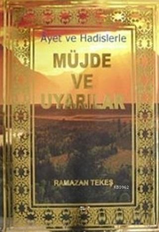 Ayet ve Hadislerle Müjde ve Uyarılar Ramazan Tekeş