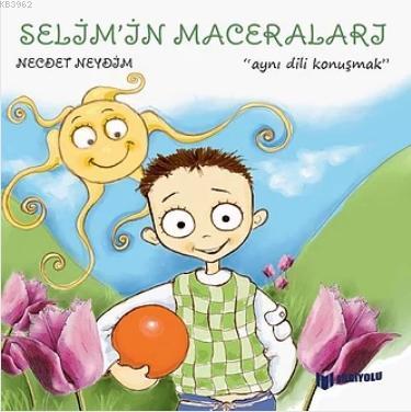 Aynı Dili Konuşmak - Selim'in Maceraları Necdet Neydim