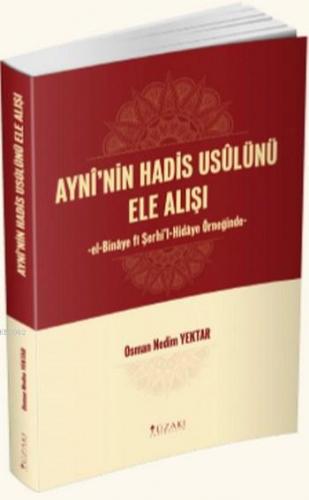 Ayni'nin Hadis Usulünü Ele Alışı Osman Nedim Yektar