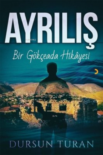 Ayrılış Bir Gökçeada Hikayesi Dursun Turan