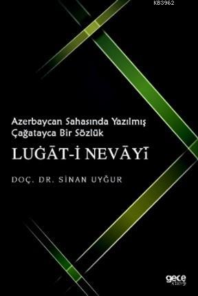 Azerbaycan Sahasında Yazılmış Çağatayca Bir Sözlük Sinan Uyğur