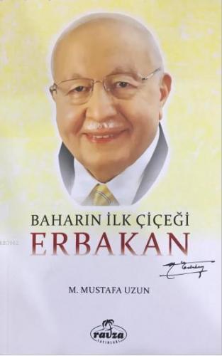 Baharın İlk Çiçeği Erbakan M. Mustafa Uzun