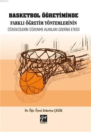 Basketbol Öğretiminde Farklı Öğretim Yöntemlerinin Öğrencilerin Öğrenm