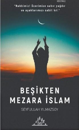 Beşikten Mezara İslam Seyfullah Yılmazsoy