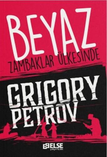 Beyaz Zambaklar Ülkesinde Grigoriy Petrov