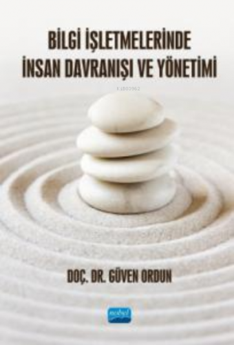 Bilgi İşletmelerinde İnsan Davranışı ve Yönetimi Güven Ordun