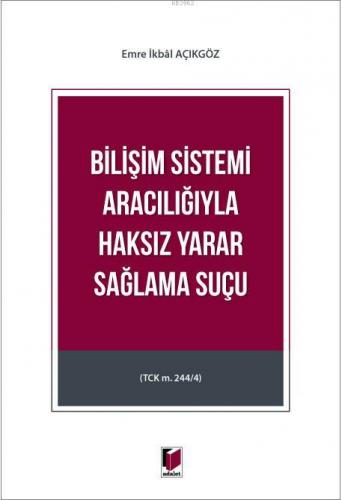 Bilişim Sistemi Aracılığıyla Haksız Yarar Sağlama Suçu Emre İkbal Açık