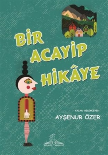 Bir Acayip Hikaye Ayşenur Özer