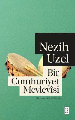 Bir Cumhuriyet Mevlevîsi Nezih Uzel