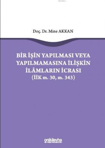 Bir İşin Yapılması veya Yapılmamasına İlişkin İlamların İcrası Mine Ak