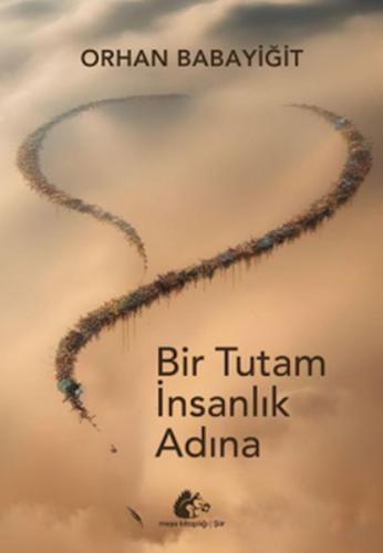 Bir Tutam İnsanlık Adına Orhan Babayiğit