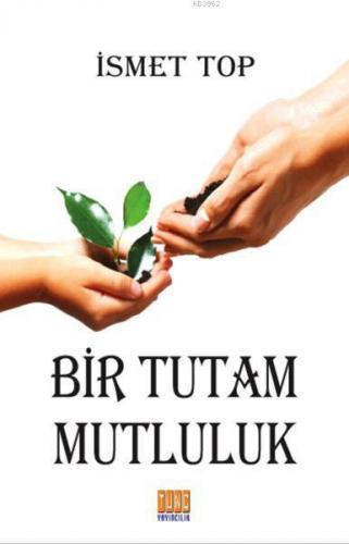 Bir Tutam Mutluluk İsmet Top