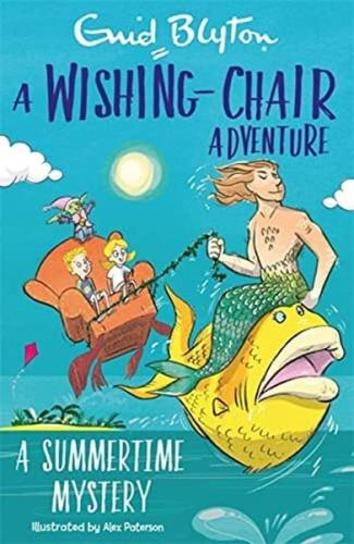 Blyton A Wishing-Chair Adventure: A Summertime Mystery
