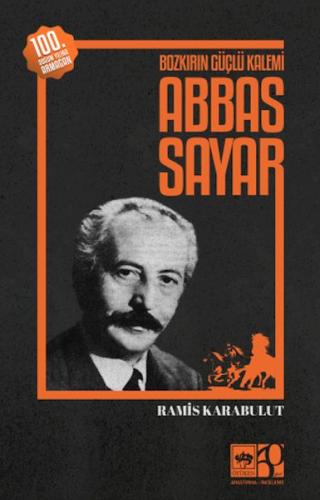 Bozkırın Güçlü Kalemi Abbas Sayar Ramis Karabulut