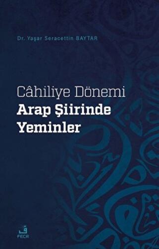 Cahiliye Dönemi Arap Şiirinde Yeminler Yaşar Seracettin Baytar