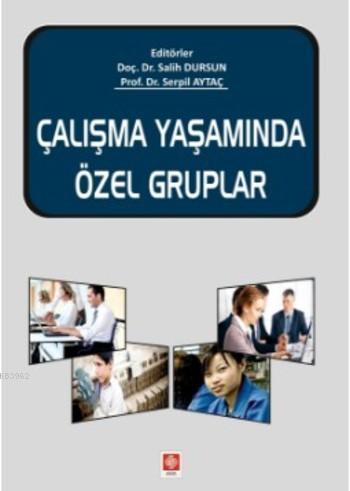 Çalıima Yaşamında Özel Gruplar Salih Dursun