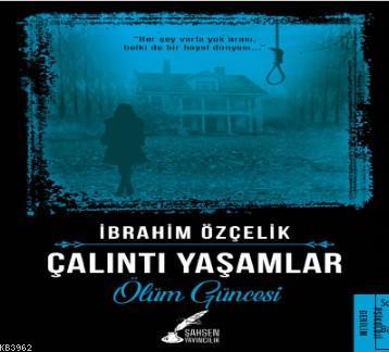 Çalıntı Yaşamlar İbrahim Özçelik