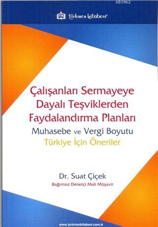 Çalışanları Sermayeye Dayalı Teşviklerden Faydalandırma Planları Suat 