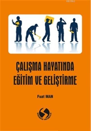 Çalışma Hayatında Eğitim ve Geliştirme Fuat Man