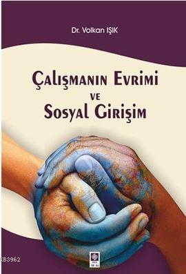 Çalışmanın Evrimi ve Sosyal Girişim Volkan Işık