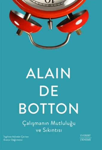 Çalışmanın Mutluluğu ve Sıkıntısı Alain de Botton