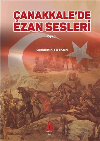 Çanakkale'de Ezan Sesleri Celalettin Tutkun