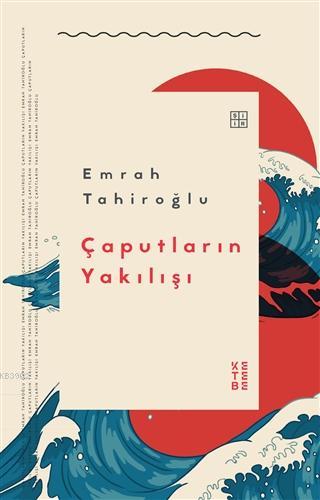 Çaputların Yakılışı Emrah Tahiroğlu