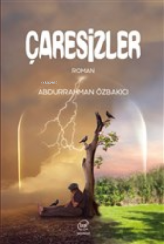 Çaresizler Abdurrahman Özbakıcı