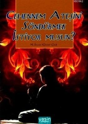 Cehennem Ateşini Söndürmek İstiyor musun? M. İhsan (Cihan) Çelik