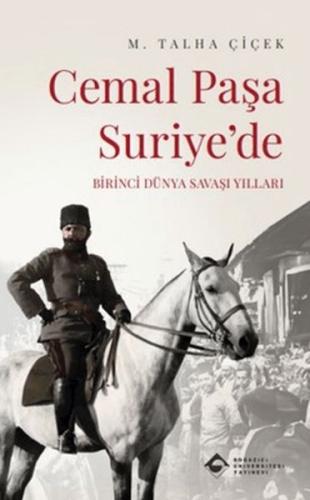 Cemal Paşa Suriyede M. Talha Çiçek