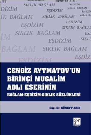 Cengiz Aytmatov'un Birinçi Mugalim Adlı Eserinin Bağlam-Eşdizim-Sıklık