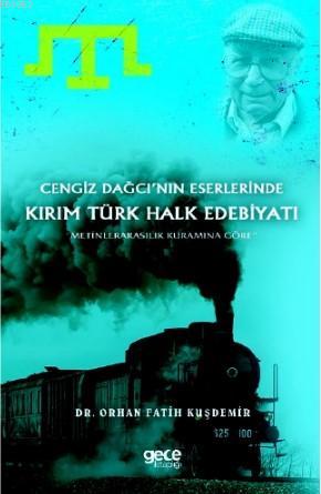 Cengiz Dağcı'nın Eserlerin'de Kırım Türk Edebiyatı Orhan Fatih Kuşdemi