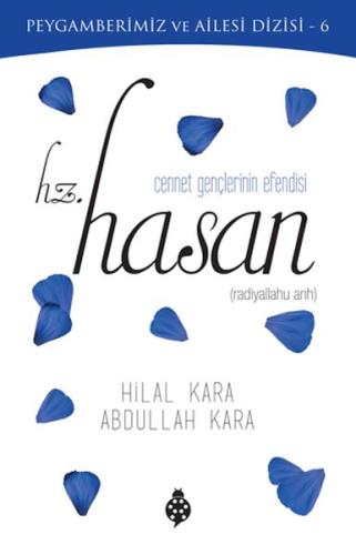 Cennet Gençlerinin Efendisi - Hz. Hasan Hilal Kara