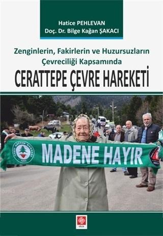 Cerattepe Çevre Hareketi Zenginlerin, Fakirlerin ve Huzursuzların Çevr