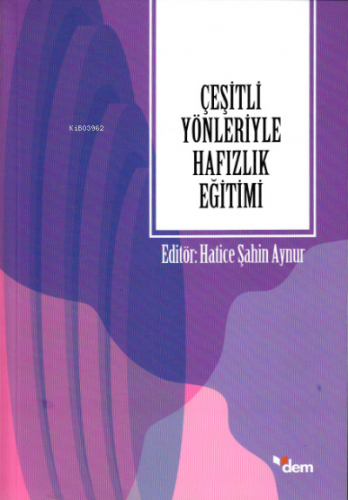 Çeşitli Yönleriyle Hafızlık Eğitimi Hatice Şahin Aynur